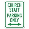 Signmission Church Staff Parking Only With Bidirectional Arrow Rust Proof Parking, A-1824-24260 A-1824-24260